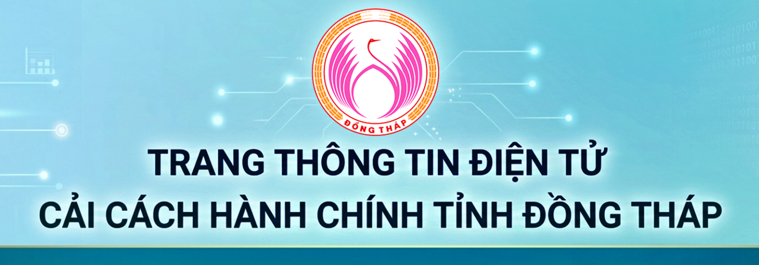 TRANG THÔNG TIN ĐIỆN TỬ CẢI CÁCH HÀNH CHÍNH TỈNH ĐỒNG THÁP